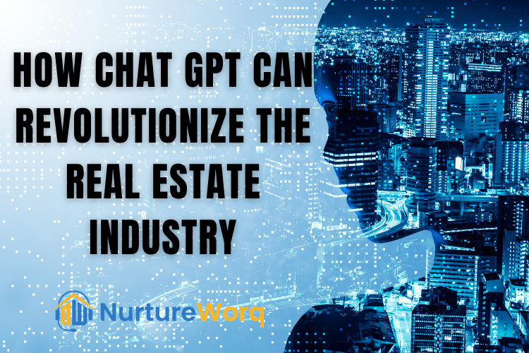 How Chat GPT can revolutionize the real estate industry
